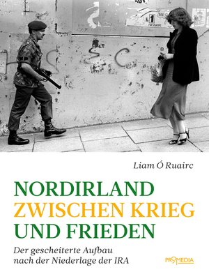cover image of Nordirland zwischen Krieg und Frieden: Der gescheiterte Aufbau nach der Niederlage der IRA